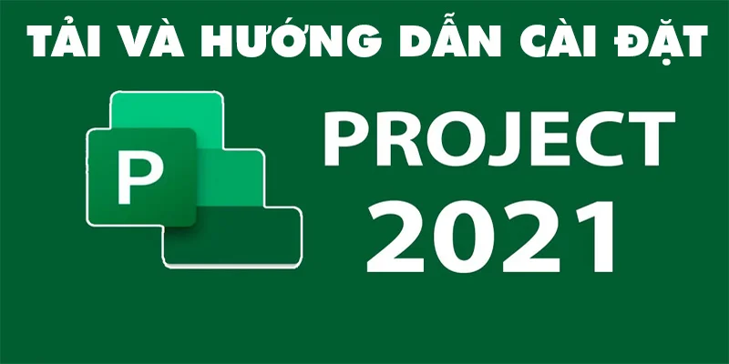Tải Microsoft Project 2021 Full