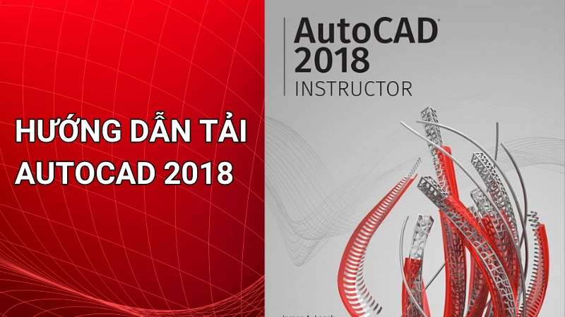 Cài Autocad 2018 – Drive Tải Miễn Phí – Kích Hoạt Bản Quyền
